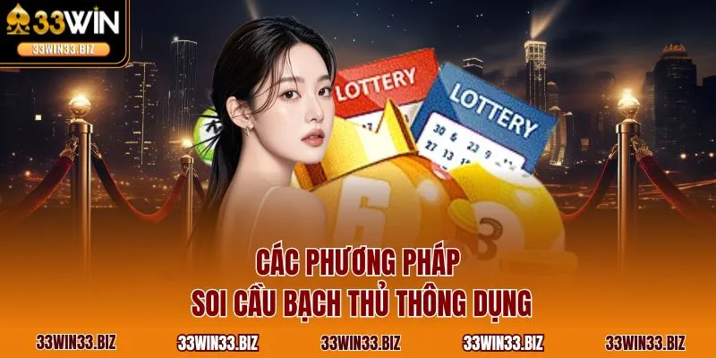 Các phương pháp soi cầu bạch thủ thông dụng