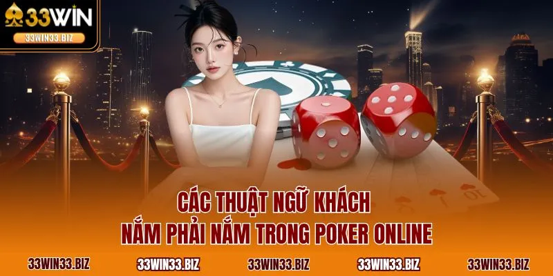 Các thuật ngữ khách nắm phải nắm trong Poker online