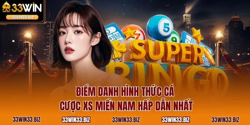  Điểm danh hình thức cá cược XS miền Nam hấp dẫn nhất