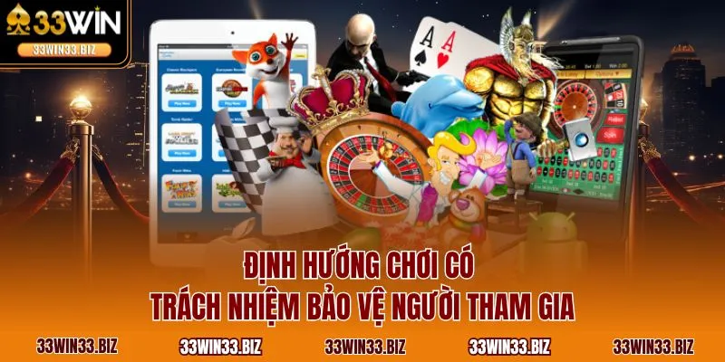 Định hướng chơi có trách nhiệm bảo vệ người tham gia