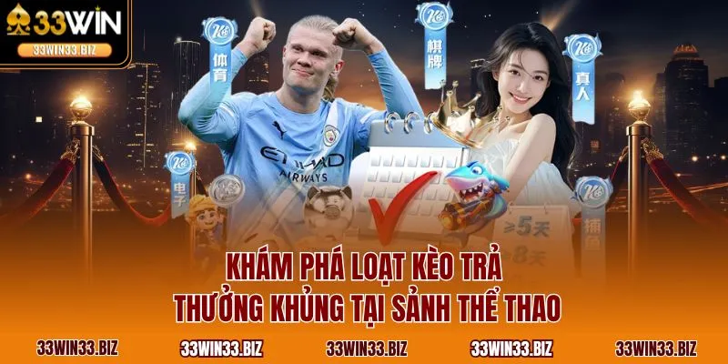 Khám phá loạt kèo trả thưởng khủng tại sảnh thể thao