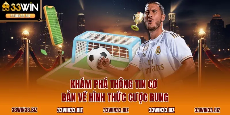 Khám phá thông tin cơ bản về hình thức cược rung