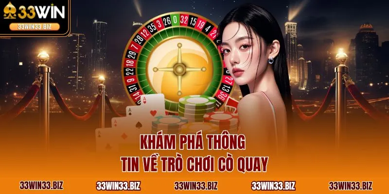 Khám phá thông tin về trò chơi cò quay