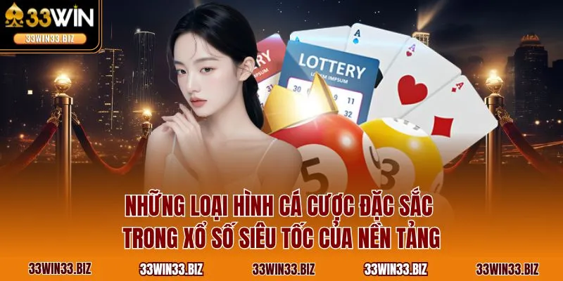 Những loại hình cá cược đặc sắc trong xổ số siêu tốc của nền tảng
