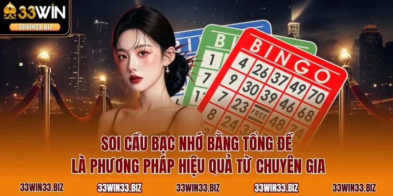 Soi cầu bạc nhớ bằng tổng đề là phương pháp hiệu quả từ chuyên gia