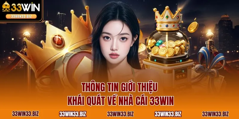 Thông tin giới thiệu khái quát về nhà cái 33WIN
