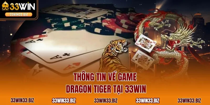 Thông tin về game Dragon Tiger tại 33WIN