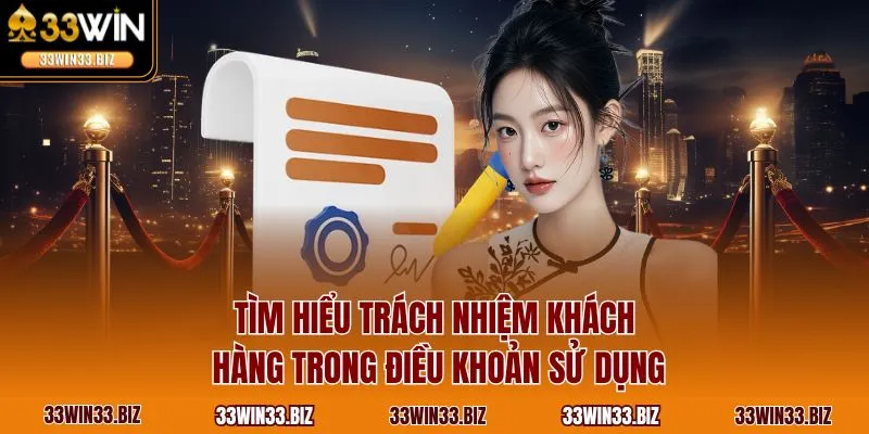 Tìm hiểu trách nhiệm khách hàng trong điều khoản sử dụng