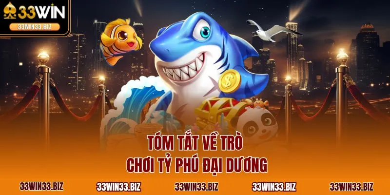 Tóm tắt về trò chơi tỷ phú đại dương