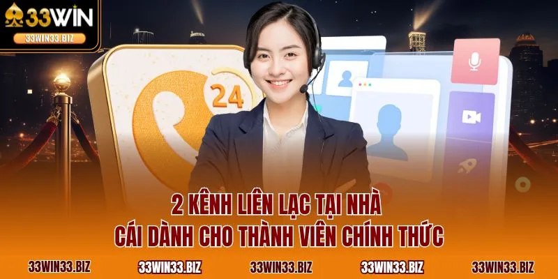 2 kênh liên lạc tại nhà cái dành cho thành viên chính thức