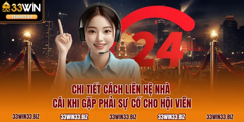 Chi tiết cách liên hệ nhà cái khi gặp phải sự cố cho hội viên