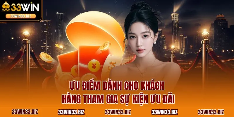 Ưu điểm dành cho khách hàng tham gia sự kiện ưu đãi